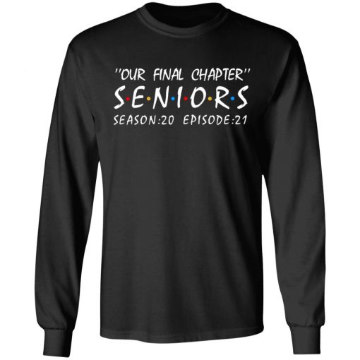 Our Final Chapter Seniors Season 20 Episode 21 Shirt