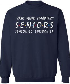 Our Final Chapter Seniors Season 20 Episode 21 Shirt