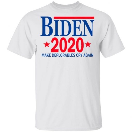 Biden 2020 Make Deplorables Cry Again T-Shirt