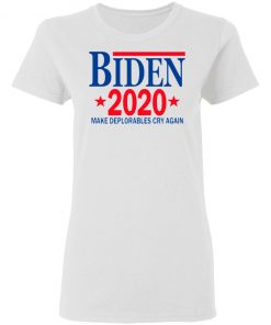 Biden 2020 Make Deplorables Cry Again T-Shirt