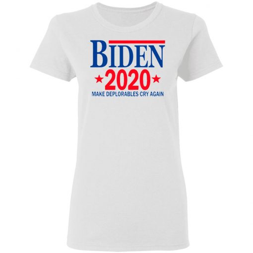 Biden 2020 Make Deplorables Cry Again T-Shirt