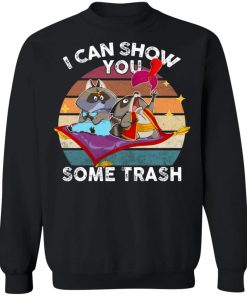 I Can Show You Some Trash Raccoon Possum Sweatshirt