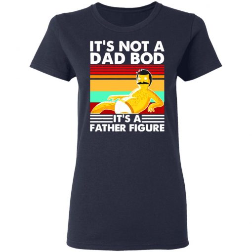 Bob Belcher It's Not A Bad Bod It's A Father Figure shirt