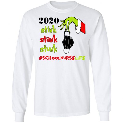 Grinch 2020 Stink Stank Stunk Christmas School Nurse Life T-Shirt
