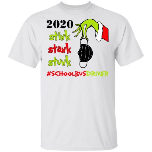 Grinch 2020 Stink Stank Stunk Christmas School Bus Driver T-Shirt