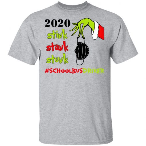 Grinch 2020 Stink Stank Stunk Christmas School Bus Driver T-Shirt