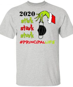 Grinch 2020 Stink Stank Stunk Christmas Principal Life T-Shirt