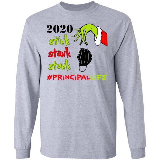 Grinch 2020 Stink Stank Stunk Christmas Principal Life T-Shirt