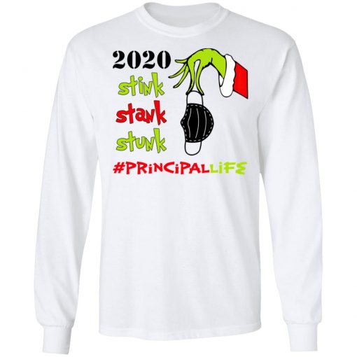 Grinch 2020 Stink Stank Stunk Christmas Principal Life T-Shirt