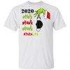 Grinch 2020 Stink Stank Stunk Christmas Para Life T-Shirt