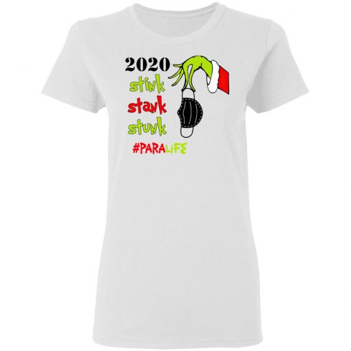 Grinch 2020 Stink Stank Stunk Christmas Para Life T-Shirt