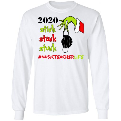 Grinch 2020 Stink Stank Stunk Christmas Music Teacher Life T-Shirt