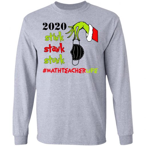 Grinch 2020 Stink Stank Stunk Christmas Math Teacher T-Shirt