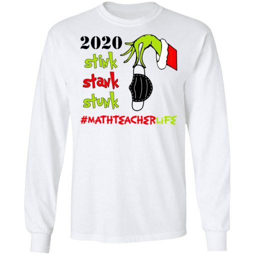 Grinch 2020 Stink Stank Stunk Christmas Math Teacher T-Shirt