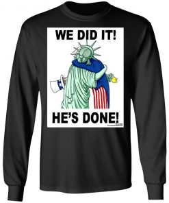 Biden Hug Liberty We Did It He’s Done Shirt