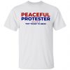 Peaceful Protester Text Trump To 88022 Shirt