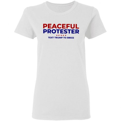 Peaceful Protester Text Trump To 88022 Shirt