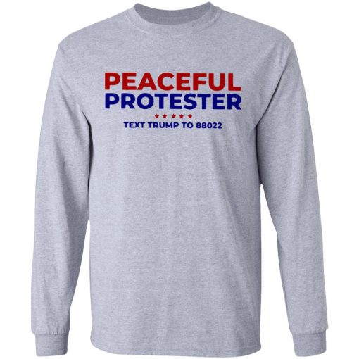 Peaceful Protester Text Trump To 88022 Shirt