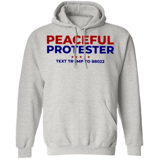 Peaceful Protester Text Trump To 88022 Shirt