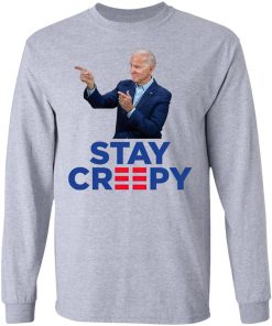 Joe Biden Stay Creepy Shirt