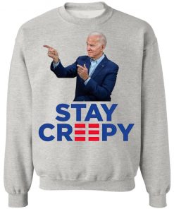 Joe Biden Stay Creepy Shirt