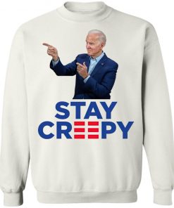 Joe Biden Stay Creepy Shirt