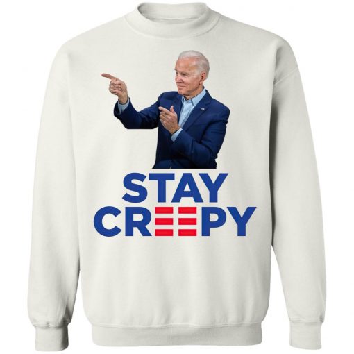 Joe Biden Stay Creepy Shirt