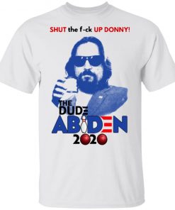 Shut The Fuck Up Donny The Dude Abiden 2020 Bowling Shirt