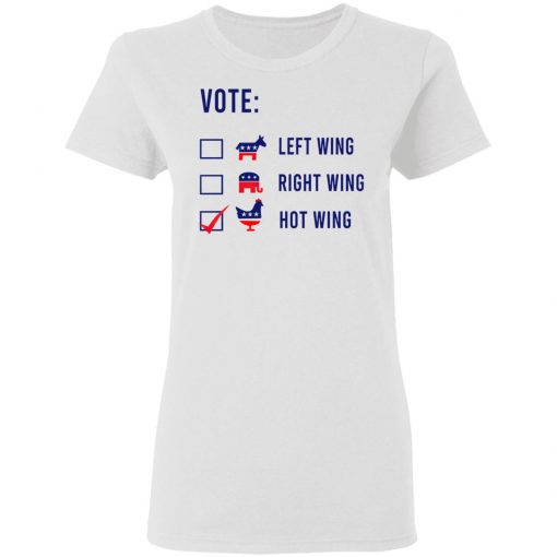 Vote Left Wing Right Wing Hot Wing Shirt