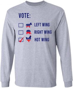 Vote Left Wing Right Wing Hot Wing Shirt