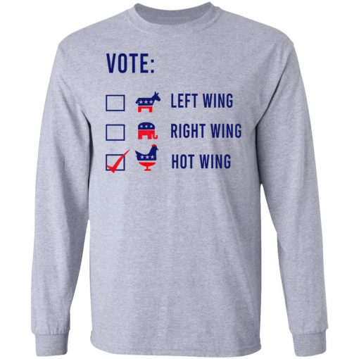 Vote Left Wing Right Wing Hot Wing Shirt