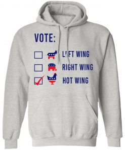 Vote Left Wing Right Wing Hot Wing Shirt