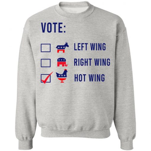 Vote Left Wing Right Wing Hot Wing Shirt