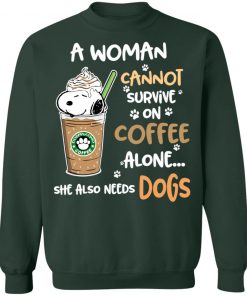 A Woman Cannot Survive On Coffe Alone She Also Need Dogs Shirts