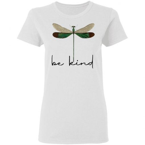 Dragonfly Be Kind Shirt