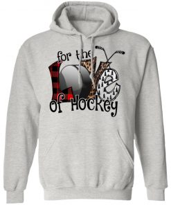 Love For The Of Hockey Shirt