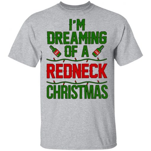 I’m Dreaming Of A Redneck Christmas Sweatshirt, Shirt