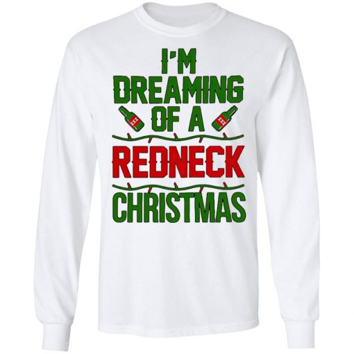 I’m Dreaming Of A Redneck Christmas Sweatshirt, Shirt