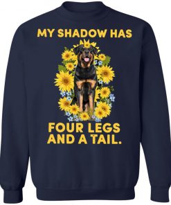 Rottweiler My Shadow Has Four Legs And A Tail Shirt