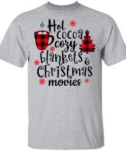 Hot Cocoa Cozy Blankets And Christmas Movies Sweatshirt, Shirt