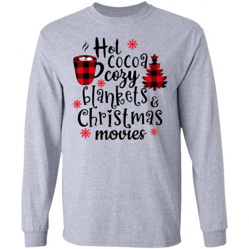 Hot Cocoa Cozy Blankets And Christmas Movies Sweatshirt, Shirt