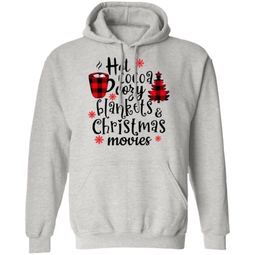 Hot Cocoa Cozy Blankets And Christmas Movies Sweatshirt, Shirt