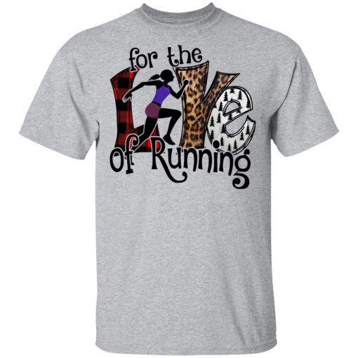 For The Love Of Running Shirt