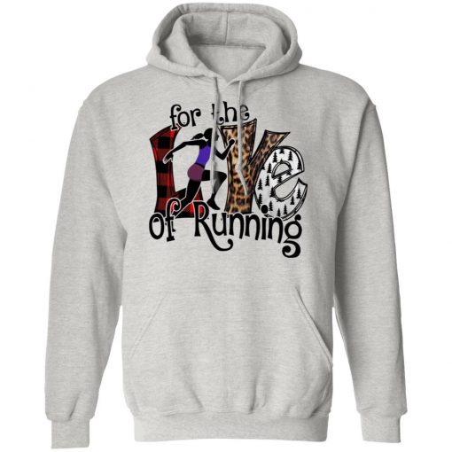 For The Love Of Running Shirt