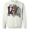 For The Love Of Running Shirt