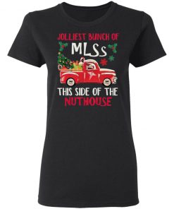 Jolliest Bunch Of Mlss This Side Of The Nuthouse Tree Christmas Sweatshirt, Hoodie