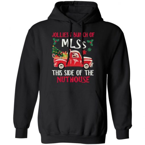 Jolliest Bunch Of Mlss This Side Of The Nuthouse Tree Christmas Sweatshirt, Hoodie