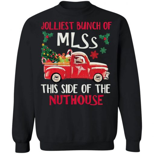 Jolliest Bunch Of Mlss This Side Of The Nuthouse Tree Christmas Sweatshirt, Hoodie