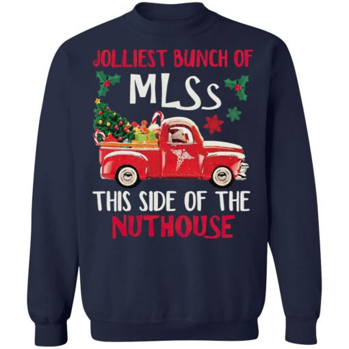 Jolliest Bunch Of Mlss This Side Of The Nuthouse Tree Christmas Sweatshirt, Hoodie