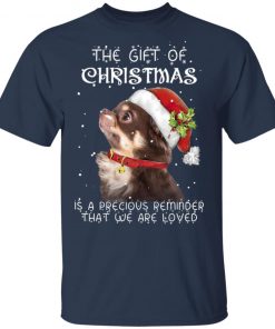 Chihuahua The Gift Of Christmas Is A Precious Reminder That We Are Loved Sweatshirt, Hoodie